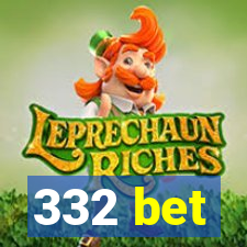 332 bet
